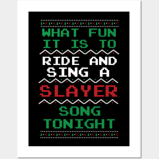 What Fun it is to Ride and Sing a SLAYER Song Tonight Posters and Art